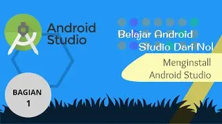 Bagian 1 : Menginstall Android Studio