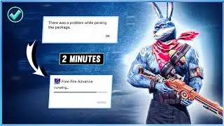 FREEFIRE ADVANCE SERVER : THERE WAS A PROBLEM WHILE PARSING THE PACKAGE 🥺...