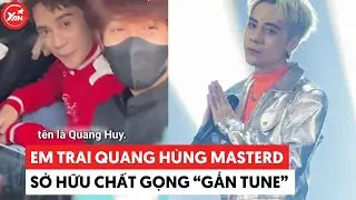 Gia đình cực phẩm nhà Quang Hùng MasterD: Anh là “con cưng đất Thái”, em cũng chất giọng “gắn tune”
