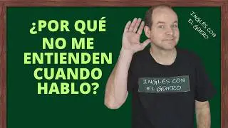 ¿Por qué NO SE TE ENTIENDE cuando hablas inglés? | fonética inglesa