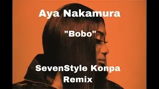 Aya Nakamura   Bobo SevenStyle Konpa Remix