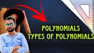 Polynomials | Types of polynomials | Basic | Part - II