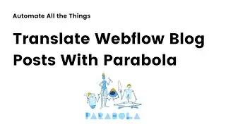 Translate Webflow Blog posts with Parabola and Google Translate