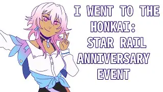 I Went to the HSR Anniversary Event and...