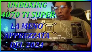 LA MIA NUOVA SCHEDA VIDEO TUF (NVIDIA GEFORCE RTX 4070TI SUPER LA MENO APPREZZATA DEL 2024) UNBOXING