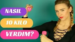 Nasıl 10 Kilo Verdim? | Motivasyon Taktikleri | Gözde Tezer