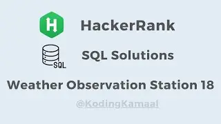 Weather Observation Station 18 || HackerRank SQL Solution