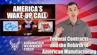 Federal Contracts and the Rebirth of American Manufacturing | Union Facts Friday E14