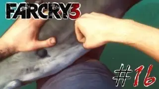 Far Cry 3. Серия 16 - В пасти у акулы.