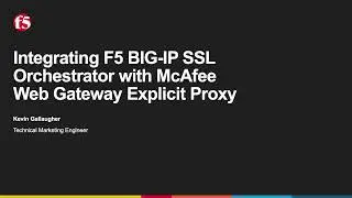 Integrating SSL Orchestrator with McAfee Web Gateway Virtual Edition Explicit Proxy