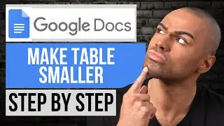 How to Make a Table Smaller on Google Docs — Step by Step Google Docs Tutorial