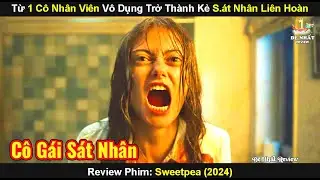 Từ Cô Nhân Viên Vô Dụng Lại Vùng Lên Trở Thành Kẻ Sát Nhân Hàng Loạt | Review Phim Sweetpea (2024)