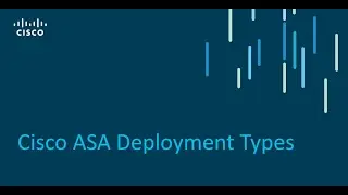 Cisco ASA Deployment Types - Part1