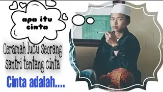 ceramah lucu😂 ketika seorang santri membahas tentang cinta❤️bikin yang nonton gak bisa nahan tawa