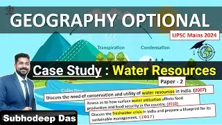Geography Optional Case study - Water Resource  | UPSC IAS Mains 2024 | By Subhodeep Sir