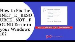 Microsoft Edge Error inet e resource not found Window 10