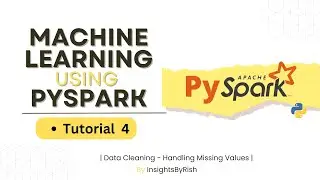 Machine Learning using PySpark | Tutorial 4 | Data Cleaning - Handling Missing Values