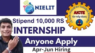 Summer 2024 Biggest Internship WFH & Offline Hiring | Aicte Nielit Internship Program | Anyone Apply