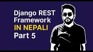 API Development with Django REST Framework - Part 5: Serializer Validation, Postman Api testing