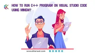 How To Run C++ Program On Visual Studio Code Using Mingw?