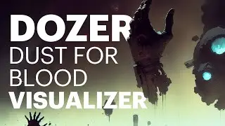 Dozer "Dust For Blood" Official Visualizer Video