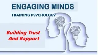 Engaging Minds:  Training Psychology--Building Trust And Rapport