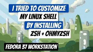 How to Install ZSH + ohmyzsh on Fedora Linux | Fedora 37 Workstation