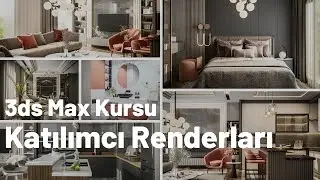 3ds Max Kursu Katılımcı Render Çalışmaları | Memduh Tanrıöver