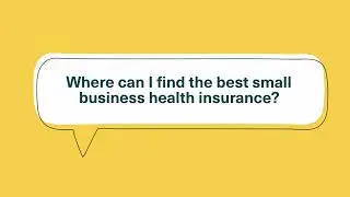 Where & How To Find Best Small Business Health Insurance