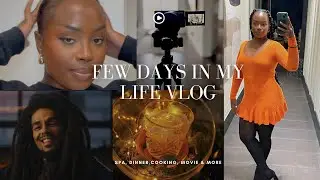 FEW DAYS IN MY LIFE | SPA DAY, DINNER, COOKING, MOVIE & MORE