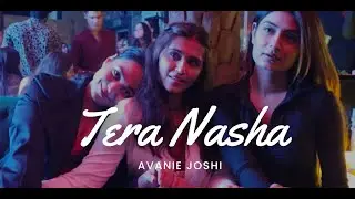Tera Nasha - 1 min Female Cover | Avanie joshi , Blitz and Kashif