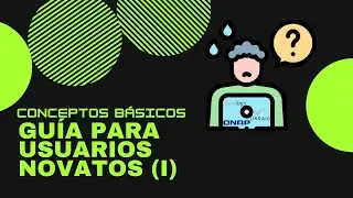 Guia para usuarios novatos I
