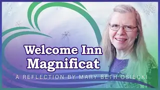 Welcome Inn Magnificat: A Reflection by Mary Beth Osiecki