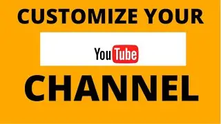 HOW TO ADD SECTIONS TO YOUR YOUTUBE CHANNEL 2020