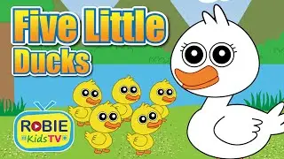 Five Little Ducks And More Nursery Rhymes and Kids Songs | ROBIEKidsTV