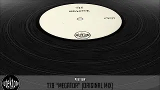 T78 - Megator (Original Mix) - Official Preview (Autektone Records)