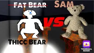 Thicc Bear VS Sam! (Roblox Bear Alpha)