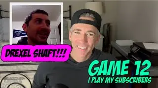 I play chess with a Subscriber Game 12: Drexel_Shaft