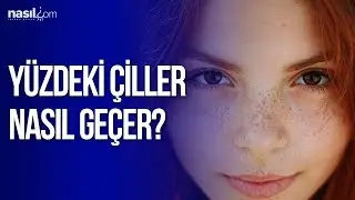 Yüzdeki Çiller Nasıl Geçer?