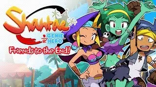 Shantae: Half-Genie Hero – Friends to the End Official Trailer!
