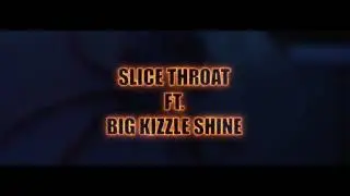 Slice Throat x BigKizzleShine - Wit My Slime (Shot & Edited By Justin Petrone)