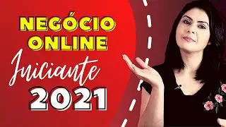 Como Começar um NEGÓCIO Online do ZERO em 2021