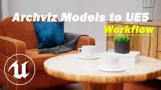 Preparing Archviz models for Unreal Engine 5!