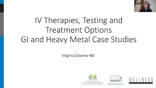 IV Therapies, Testing and Treatment Options​: GI and Heavy Metal Case Studies