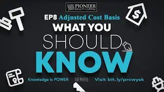 Adjusted Cost Basis: What You Should Know Ep 8 with Charles Williams Founder Pioneer Realty Capital