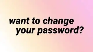 How to Change your Password