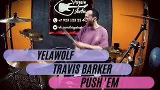 TRAVIS BARKER & YELAWOLF – PUSH 'EM – DRUM COVER