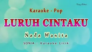 Luruh Cintaku - Karaoke NADA WANITA - Bagaikan Bunga Yang Layu - SONIA Pop Melayu