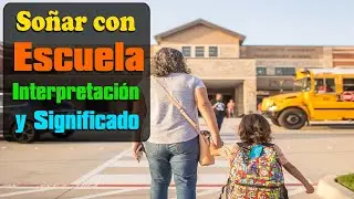 ¿Qué significa soñar con escuela o colegio, Regresar a la Escuela? - Sueño Significado