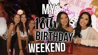 MY 18TH BIRTHDAY WEEKEND// College Weekend In My Life!!